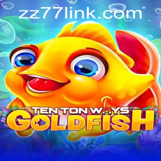 Unveiling TenTonWaysGoldfish: The Revolutionary Gaming Experience with ZZ77